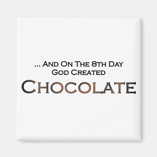 Op de achtste dag Creëer God Chocolade Magneet (Voorkant)