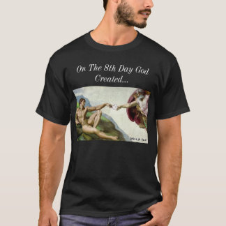 Op de achtste dag Creëer God... T-shirt