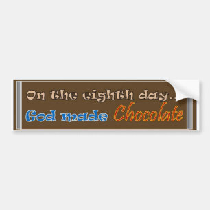 Op de achtste dag maakte God chocolade Bumpersticker