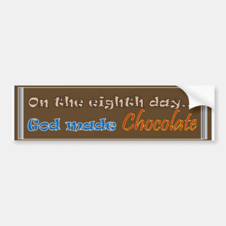 Op de achtste dag maakte God chocolade Bumpersticker