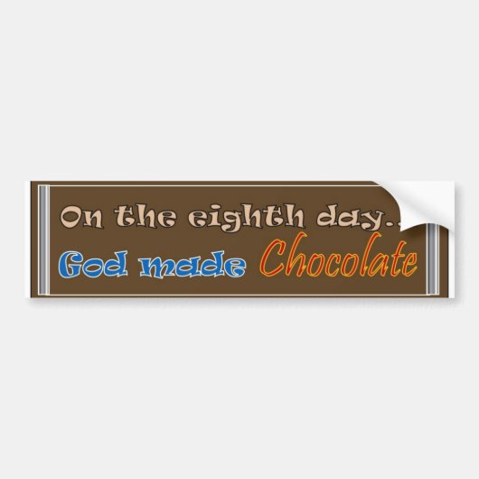 Op de achtste dag maakte God chocolade Bumpersticker (Voorkant)