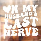 Op de laatste zenuw van mijn man Funny Decal Stick (Vel 2)