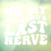 Op de laatste zenuw van mijn man Funny Decal Stick (Vel 3)