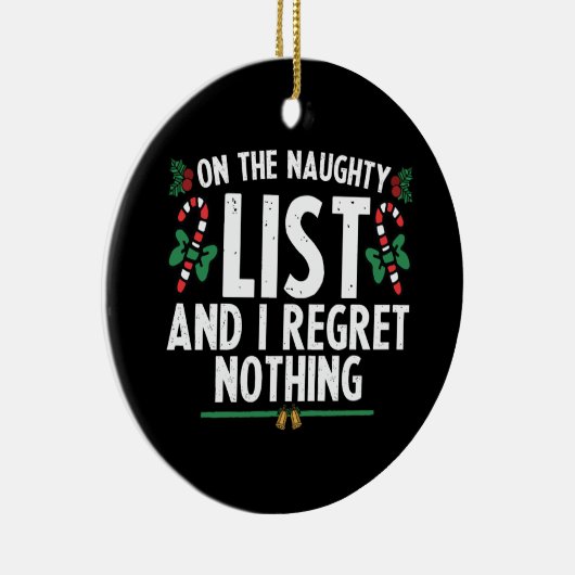 Op de Naughty-lijst betreur ik niets nieuws Keramisch Ornament (Rechts)