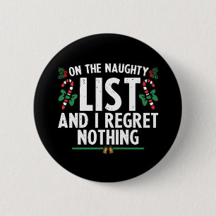 Op de Naughty-lijst betreur ik niets nieuws Ronde Button 5,7 Cm