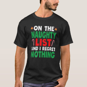 Op de Naughty-lijst en ik betreur het dat er niets T-shirt