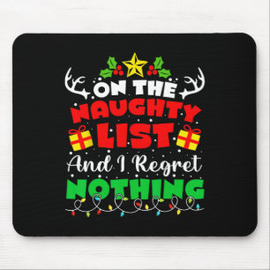 Op de Naughty List en ik betreur het dat er niets Muismat