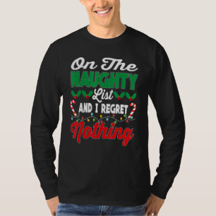 Op de Naughty List en ik betreur niets dat ons kon T-shirt