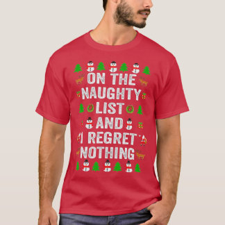 Op de Naughty List en ik betreur niets grappigs Xm T-shirt