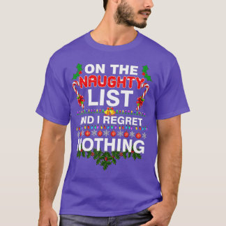 Op de Naughty List en ik betreur niets grappigs Xm T-shirt
