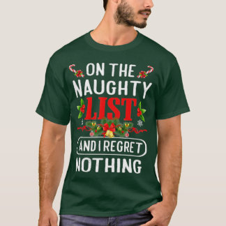 Op de Naughty List en ik betreur niets grappigs Xm T-shirt