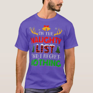 Op de Naughty List en ik betreur niets grappigs Xm T-shirt