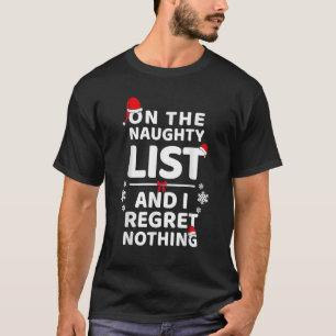 Op de Naughty List en ik betreur niets in de 2 T-shirt