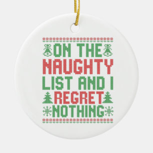Op de Naughty List en ik betreur niets met Kerstmi Keramisch Ornament