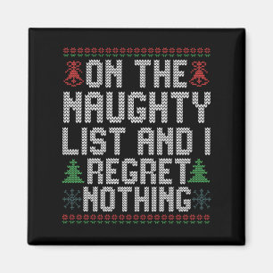 Op de Naughty List en ik betreur niets met Kerstmi Magneet
