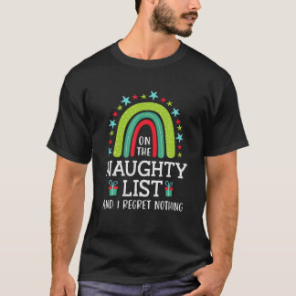 Op de Naughty List en ik betreur niets met Kerstmi T-shirt