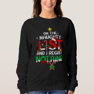 Op de Naughty List en ik betreur niets met Kerstmi Trui
