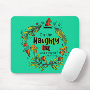 Op de Naughty List en ik betreur niets Muismat