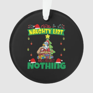 Op de Naughty List en ik betreur niets Ornament