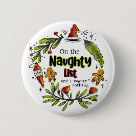 Op de Naughty List en ik betreur niets Ronde Button 5,7 Cm