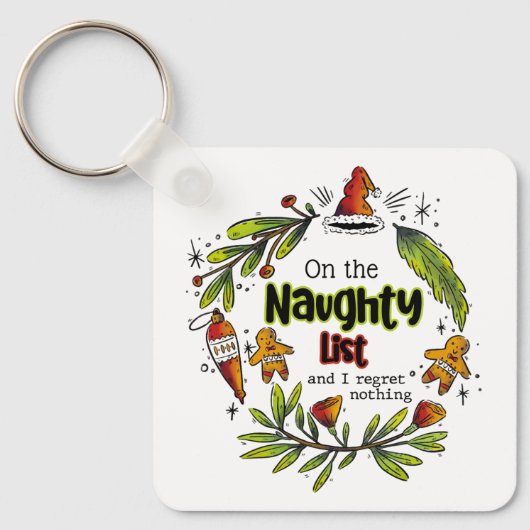 Op de Naughty List en ik betreur niets Sleutelhanger (Voorkant)