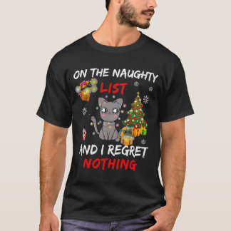 Op de Naughty List en ik betreur niets  T-shirt