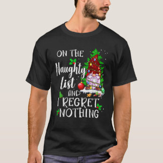 Op de Ondeugende Lijst en ik betreur niets Gnome X T-shirt