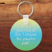 Op de reis van het Leven kies ik de weg van de Psy Sleutelhanger (Voorkant)