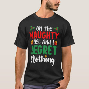Op De Stoute Lijst En Ik Heb Er Geen Spijt Van Ker T-shirt