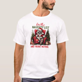 Op de stoute lijst en ik heb geen spijt Wasbeer T-shirt