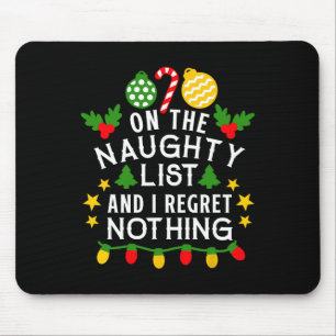 Op de stoute lijst en ik heb spijt van niets leuks muismat