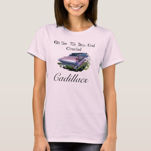 Op de zevende dag Creëer God Cadillacs T-shirt (Voorkant)