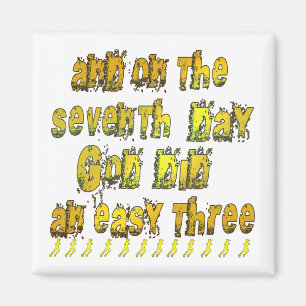 Op de zevende dag deed God een Easy Three Running Magneet