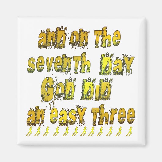 Op de zevende dag deed God een Easy Three Running  Magneet (Voorkant)