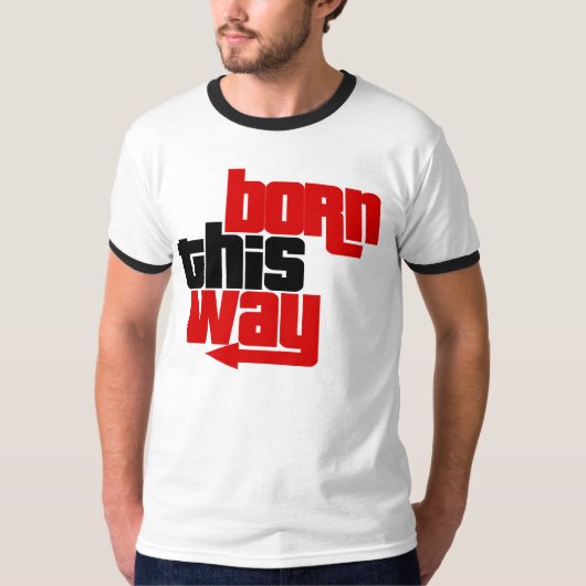 Op deze manier geboren t-shirt (Voorkant)