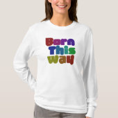 Op deze manier geboren t-shirt (Voorkant)