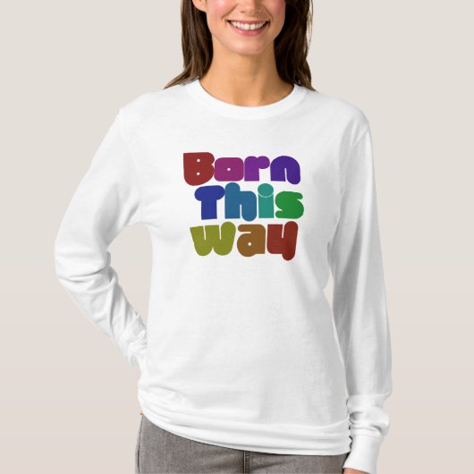 Op deze manier geboren t-shirt (Voorkant)