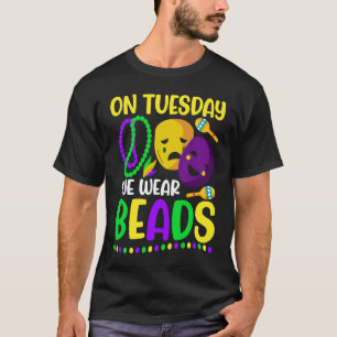 Op dinsdag dragen we kralen Mardy Gras-vieringen p T-shirt