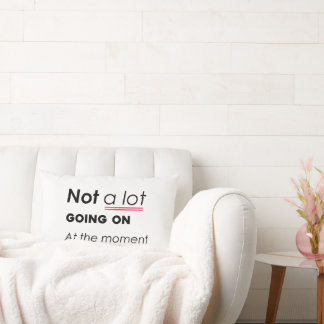 Op dit moment is er niet veel aan de hand: een gra kussen