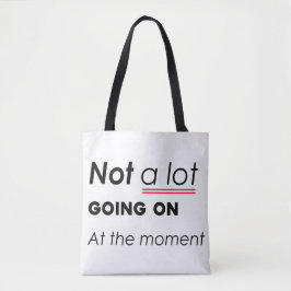 Op dit moment is er niet veel aan de hand: een gra tote bag