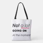 Op dit moment is er niet veel aan de hand: een gra tote bag (Achterkant)