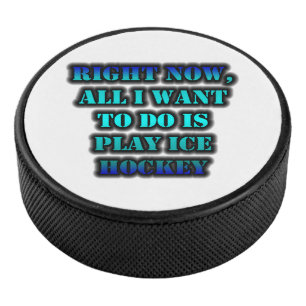 Op dit moment wil ik alleen IJshockey spelen Hockey Puck