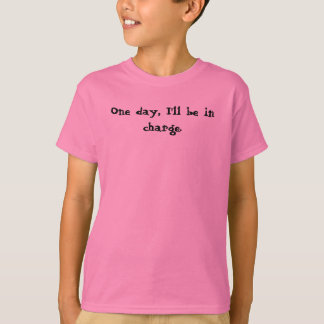 Op een dag ben ik de baas. t-shirt