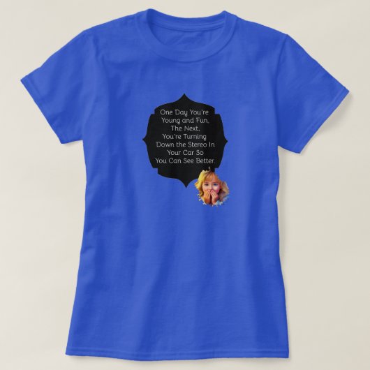 Op een dag ben je jong en leuk t-shirt (Design voorkant)