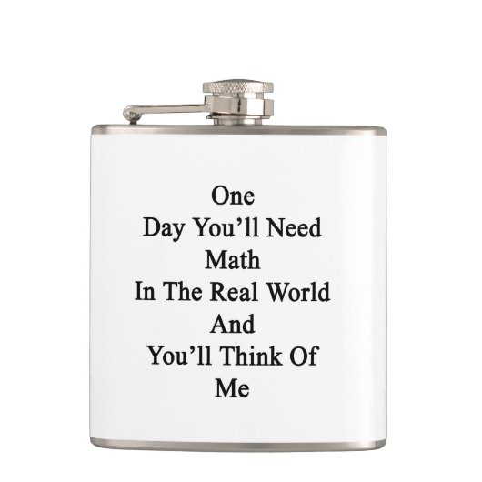 Op een dag heb je Wiskunde nodig in de echte werel Heupfles (Voorkant)