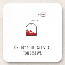 Op een dag krijg je wat je verdient. bier onderzetter