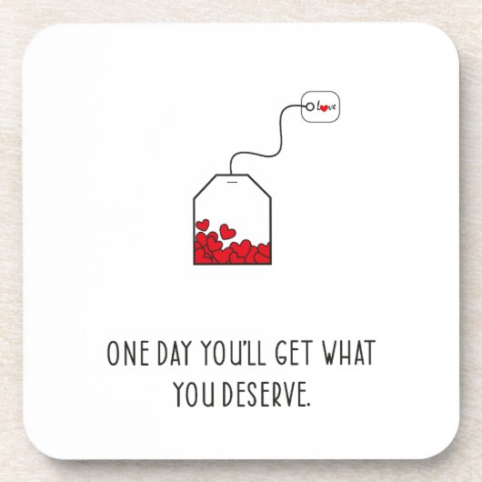Op een dag krijg je wat je verdient. bier onderzetter (Voorkant)