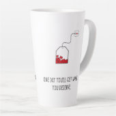 Op een dag krijg je wat je verdient. latte mok (Rechterhoek)