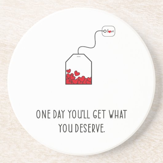 Op een dag krijg je wat je verdient. zandsteen onderzetter (Voorkant)