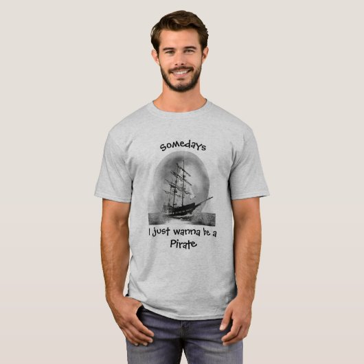 Op een dag wil ik een Pirate Fun Quote zijn T-shirt (Voorkant volledig)